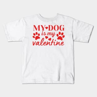 My Dog is my Valentine Kids T-Shirt